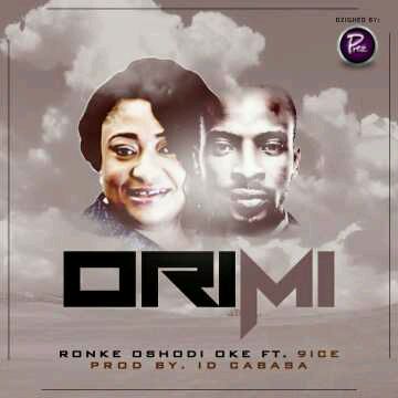 MUSIC | Ronke Oshodi Oke – Ori Mi Ft. 9ice (Prod. by ID Cabasa)
