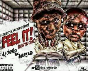 MUSIC | Dj chenko ft Denny Zee – Feel it (Mental case)