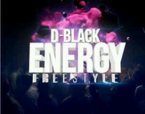 MUSIC | D-Black – Energy Freestyle (Drake Cover)