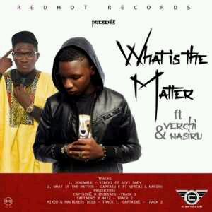 MUSIC | CaptainE (Omotola’s son) – What Is The Matter ft. Verchi & Nasiru