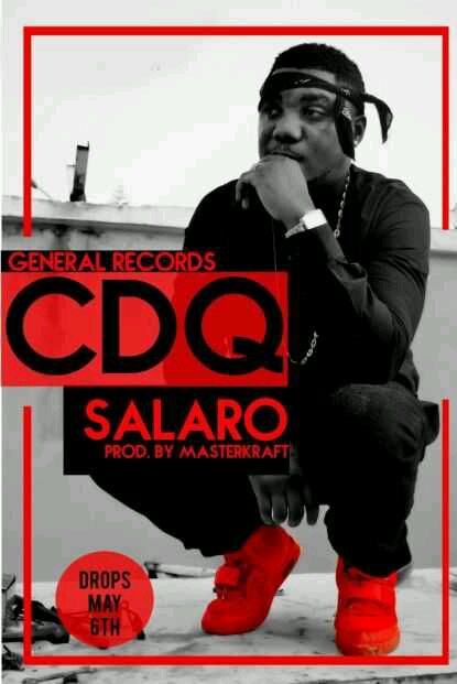 MUSIC | CDQ – “Salaro” (Prod. by Masterkraft)