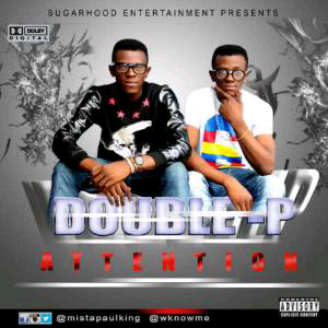 MUSIC | DoubleP – Attention