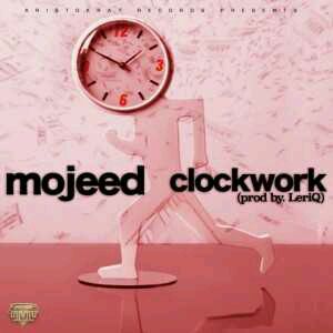 MUSIC | Mojeed – ClockWork (Prod. by Leriq)
