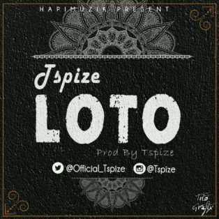 MUSIC | TSpize [@official_tspize] – Loto (Prod. By TSpize)