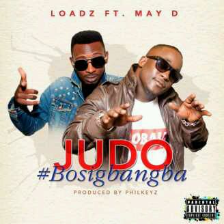MUSIC | Loadz – Judo ft. May D (@MisterMayD)