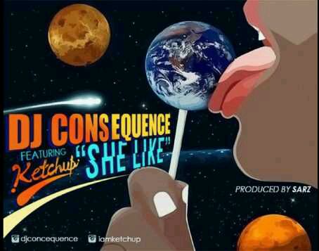 MUSIC | DJ Consequence – She Like ft. Ketchup (Prod. by Sarz)