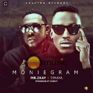 MUSIC | Mr 2kay – Moniegram ft Timaya