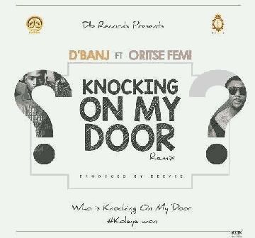 MUSIC | D’Banj [@iamdbanj] – “Knocking On My Door” (Remix) ft. Oritsefemi [@oritsefemi]