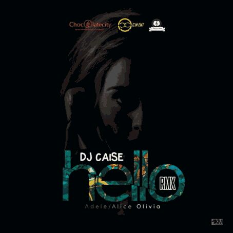 MUSIC | DJ Caise – Hello (Remix)