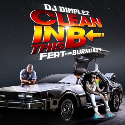 MUSIC | DJ Dimplez – “Clean In This B” ft. Burna Boy