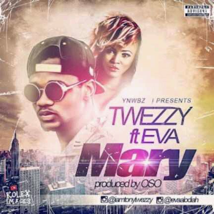 MUSIC | Tweezy – Mary ft. Eva Alordiah