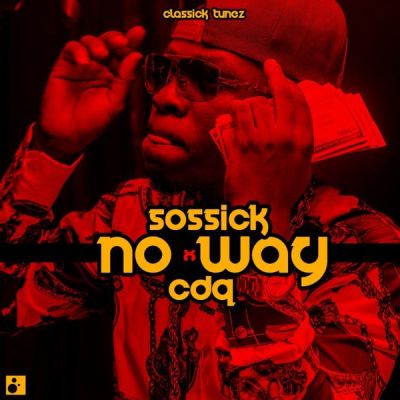 MUSIC | Sossick – “No Way” ft. CDQ