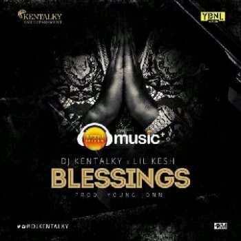 MUSIC | Dj kentalky ft. Lil kesh [@lilkeshofficial] – blessings (Prod. by YoungJohn)