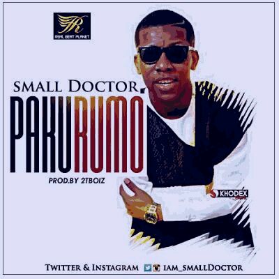 MUSIC | small DOCTOR – “Pakurumo” (Prod. By 2TBoiz)