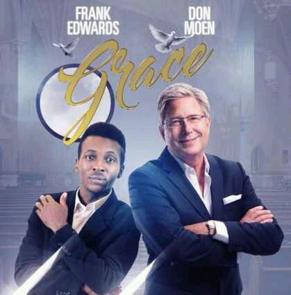 Frank Edward & Don Moen set to release Collaborative Album – ”GRACE”