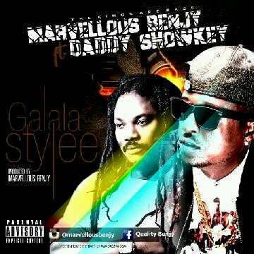 Marvellous Benjy – “Galala Stylee” ft. Daddy Showkey