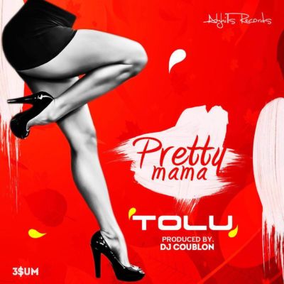TOLU – “Pretty Mama” (Prod. By DJ Coublon)