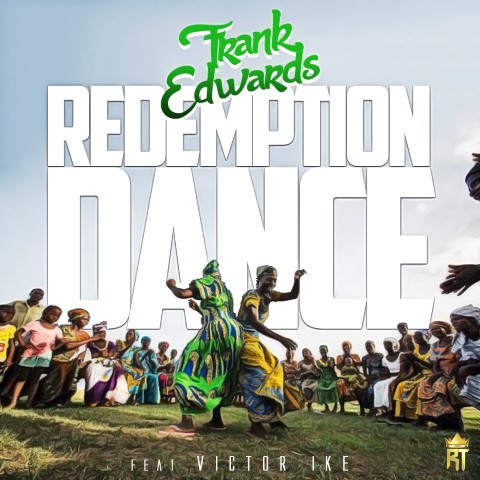 Frank Edwards – Redemption Dance ft. Victor Ike