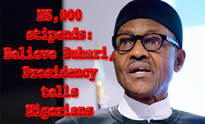 N5,000 stipends: Believe Buhari, ignore Fayose; Presidency tells Nigerians