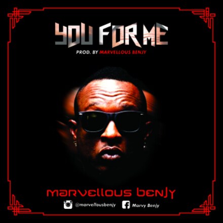 Marvellous Benjy – You For me