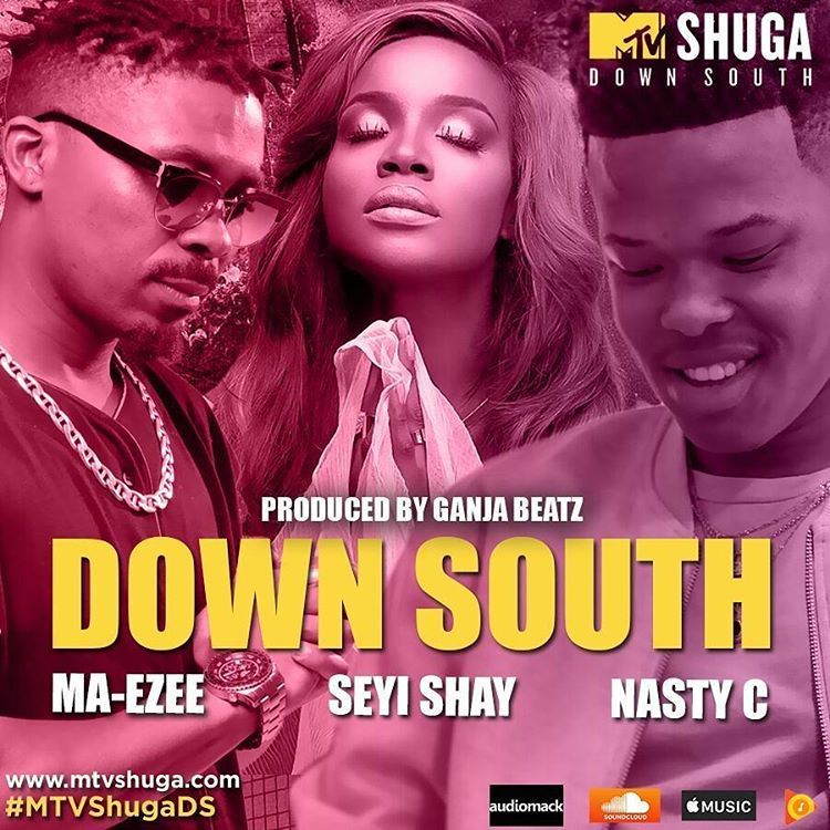 VIDEO + AUDIO | Seyi Shay, Nasty C & Ma-E – Down South (Mtv Shuga)