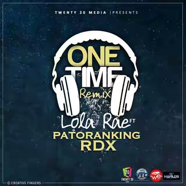 Lola Rae ft. Patoranking x RDX – One Time (Remix)