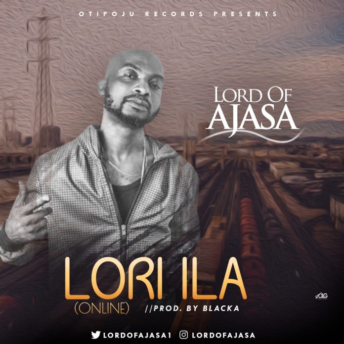 Lord Of Ajasa – Lori Ila (Online)