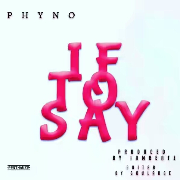 DOWNLOAD: Phyno – If To Say MP3