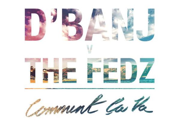 DOWNLOAD: D’Banj ft. The Fedz – Comment Ca Va