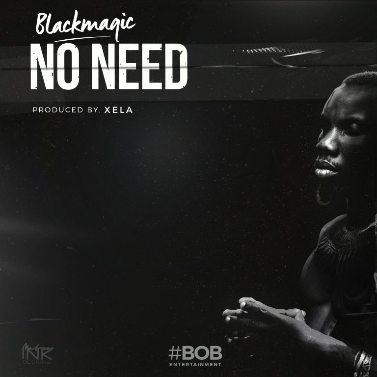 Blackmagic – No Need