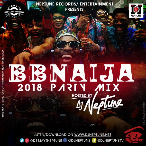 MIXTAPE: DJ Neptune – #BBNaija 2018 Party (Mix)