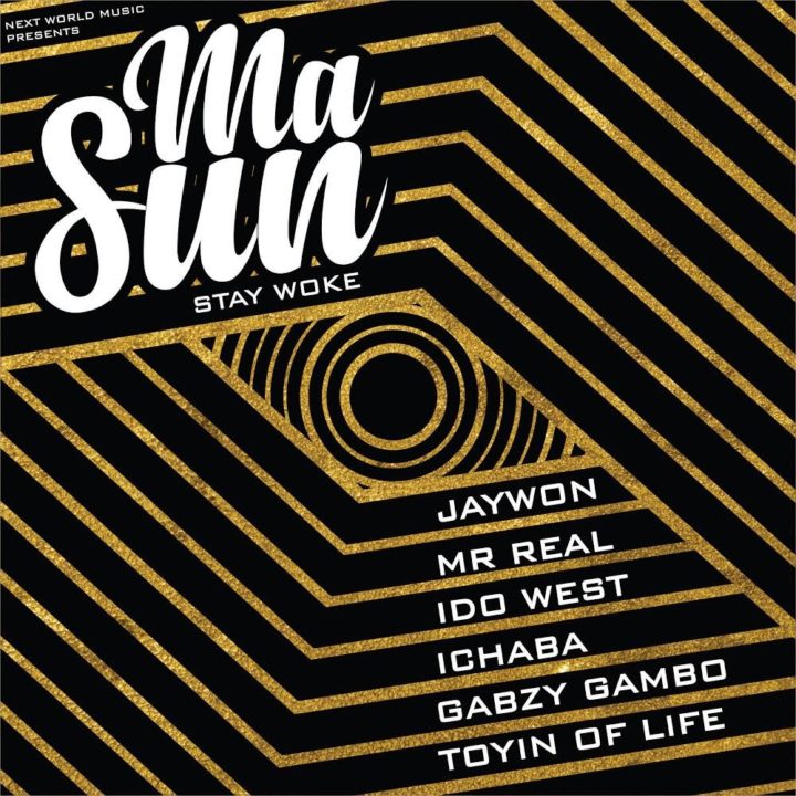 Jaywon – “Masun” (Stay Woke) ft. Idowest. Mr. Real, Ichaba, Toyin of Life & Gabzy