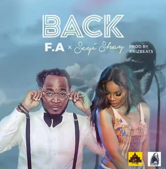 F.A – Back Ft. Seyi Shay