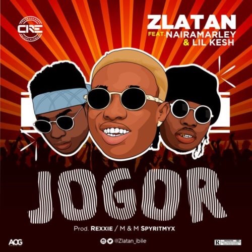 DOWNLOAD MP3: Zlatan Ft. Lil Kesh & Naira Marley – Jogor
