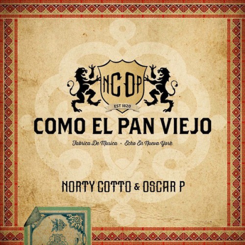 DOWNLOAD ALBUM: Norty Cotto & Oscar P – Como El Pan Viejo