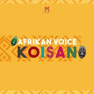 DOWNLOAD MP3: Afrikan Voice – Koisan (Original Mix)