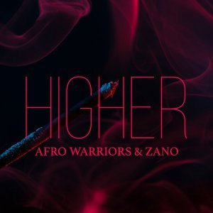 DOWNLOAD MP3: Afro Warriors & Zano – Higher