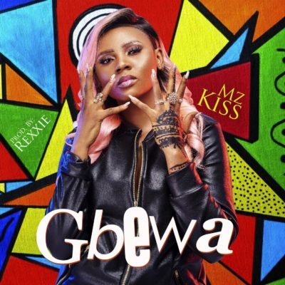 MUSIC | Mz Kiss – Gbewa