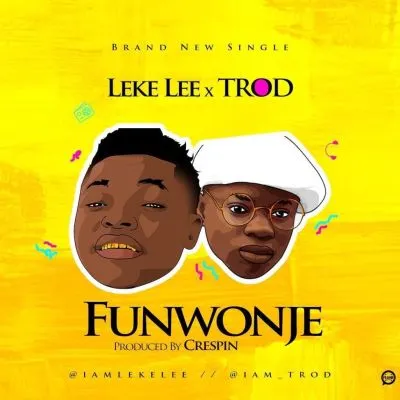 DOWNLOAD Leke Lee – Funwonje ft. Trod MP3