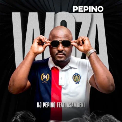 DOWNLOAD DJ Pepino – Woza Pepino Ft. Asambeni mp3