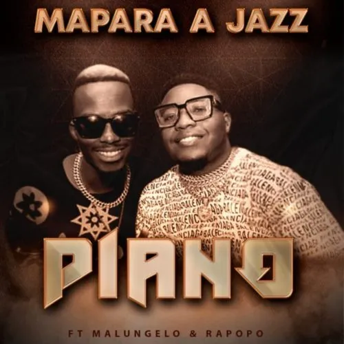 DOWNLOAD Mapara A Jazz – Piano Ft. Malungelo, Rapopo mp3