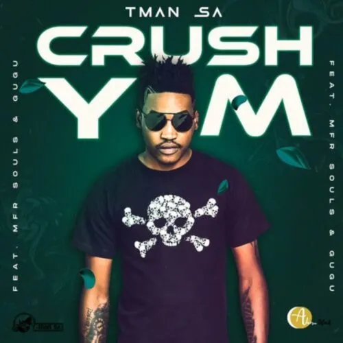 DOWNLOAD T-Man SA – Crush Ft. MFR Souls, Gugu mp3