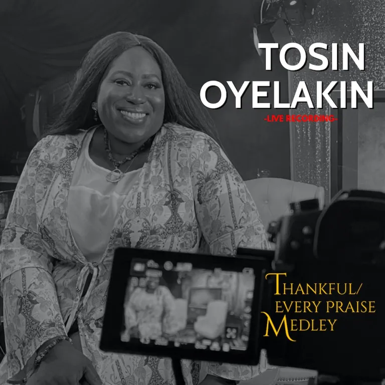 DOWNLOAD Tosin Oyelakin – Thankful/Every Praise Medley mp3