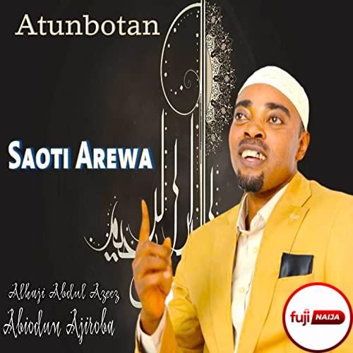 DOWNLOAD Saoti Arewa – Atunbotan mp3