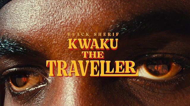 VIDEO: Black Sherif – Kwaku The Traveller | mp4 Download