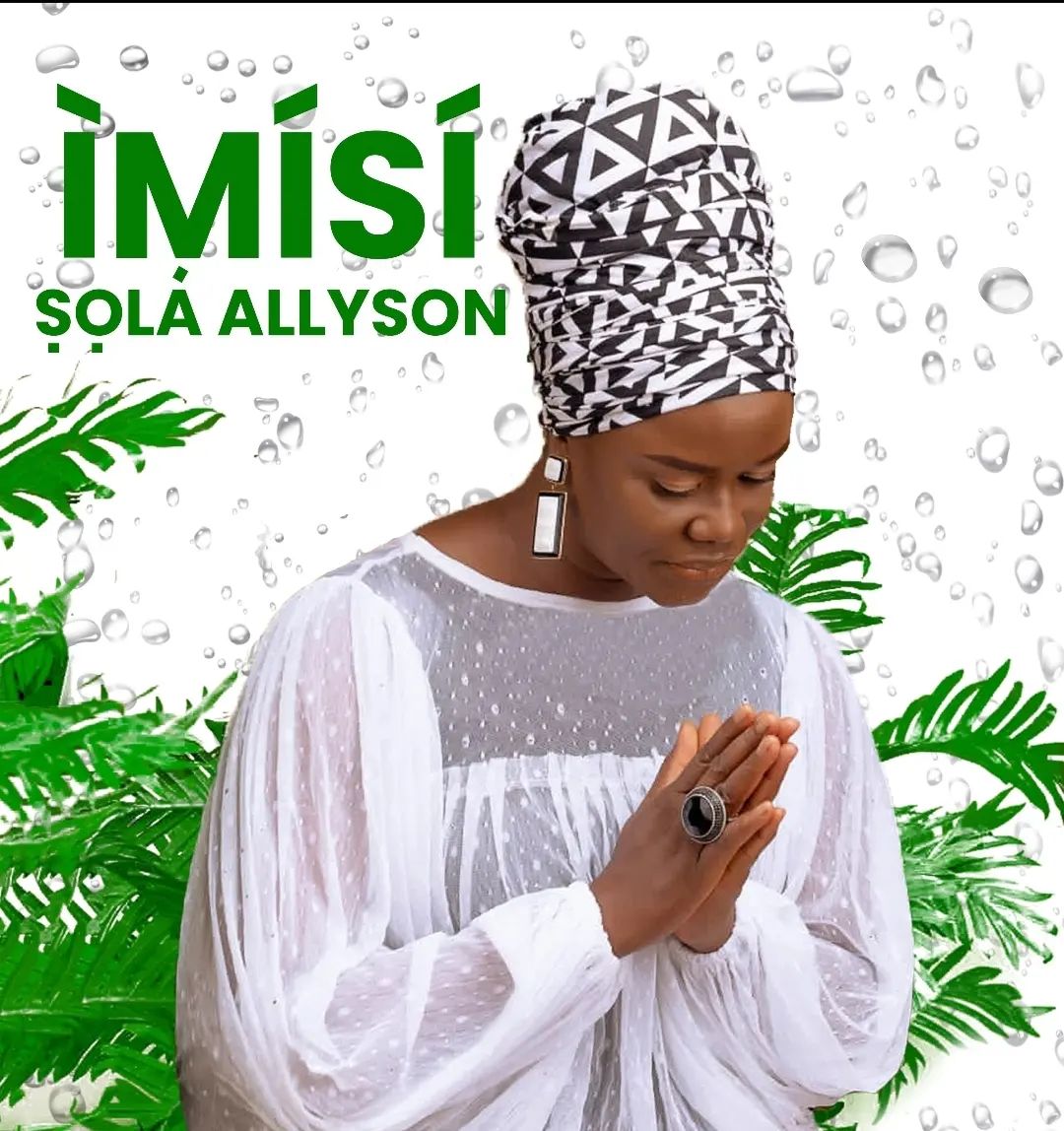 DOWNLOAD Sola Allyson – Mo Gb’ọ́lá Wá mp3