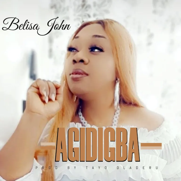 DOWNLOAD Belisa John – Agidigba mp3