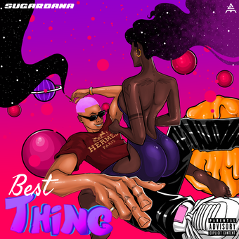 DOWNLOAD Sugarbana – Best Thing (Dirty) mp3