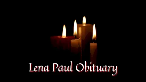 Lena Paul Obituary, Lena Paul Cause Of Death?