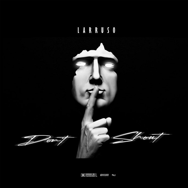 DOWNLOAD Larruso – Don’t Shout mp3